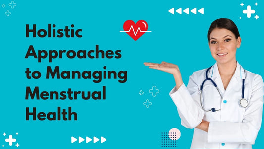 Holistic Approaches to Managing Menstrual Health