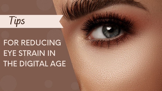 Tips for Reducing Eye Strain in the Digital Age